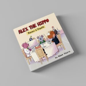 Alex The Hippo – Manners & Etiquette