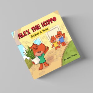 Alex The Hippo - Resilient & Thrive