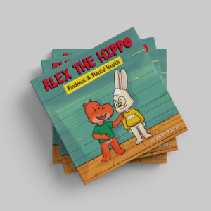 Alex The Hippo - Kindess & Mental Health